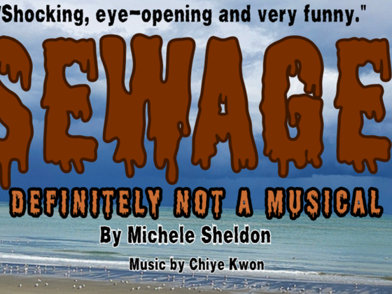 Sewage: Definitely not a Musical - A new play by Michele Sheldon