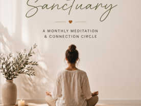 Soul Led Sanctuary: A Monthly Mediation and Connection Circle