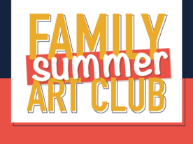 Summer Family Art Club